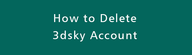 Hoe 3dsky-account te verwijderen - opgelost
