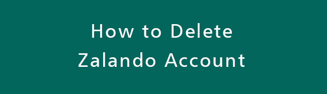 Hoe Zalando-account te verwijderen - opgelost