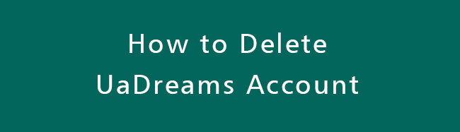 Delete-UaDreams-Account