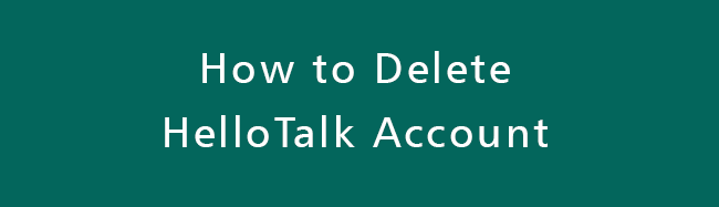 Kako izbrisati HelloTalk račun - riješeno
